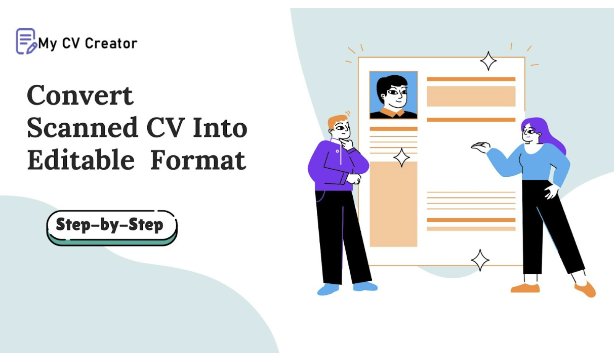 How To Convert A Scanned CV Into A Fully Editable Digital Format?