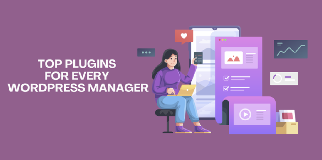 Top Plugins Every WordPress Manager Needs to Know About