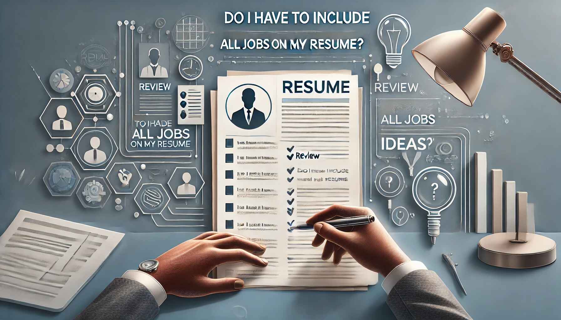 Do I Have to Include All Jobs on My Resume?