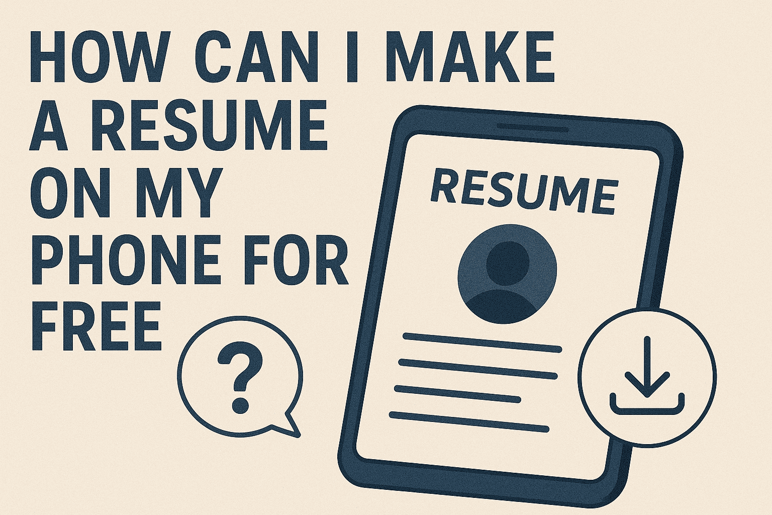 How Can I Make a Resume on My Phone for Free