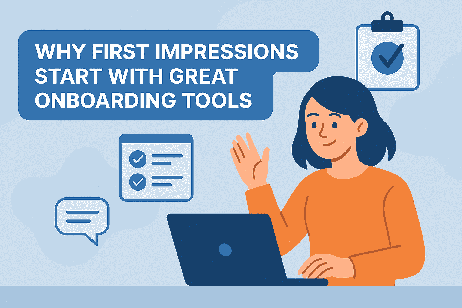 Why First Impressions Start with Great Onboarding Tools