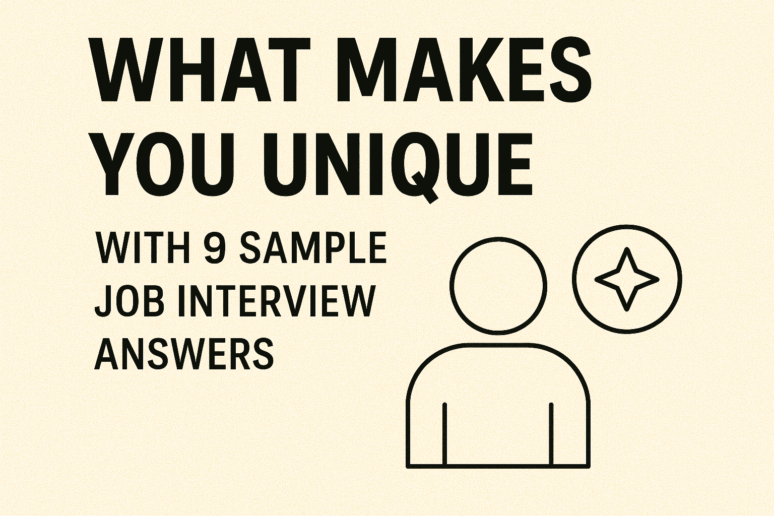 What Makes You Unique with 9 Sample Job Interview Answers
