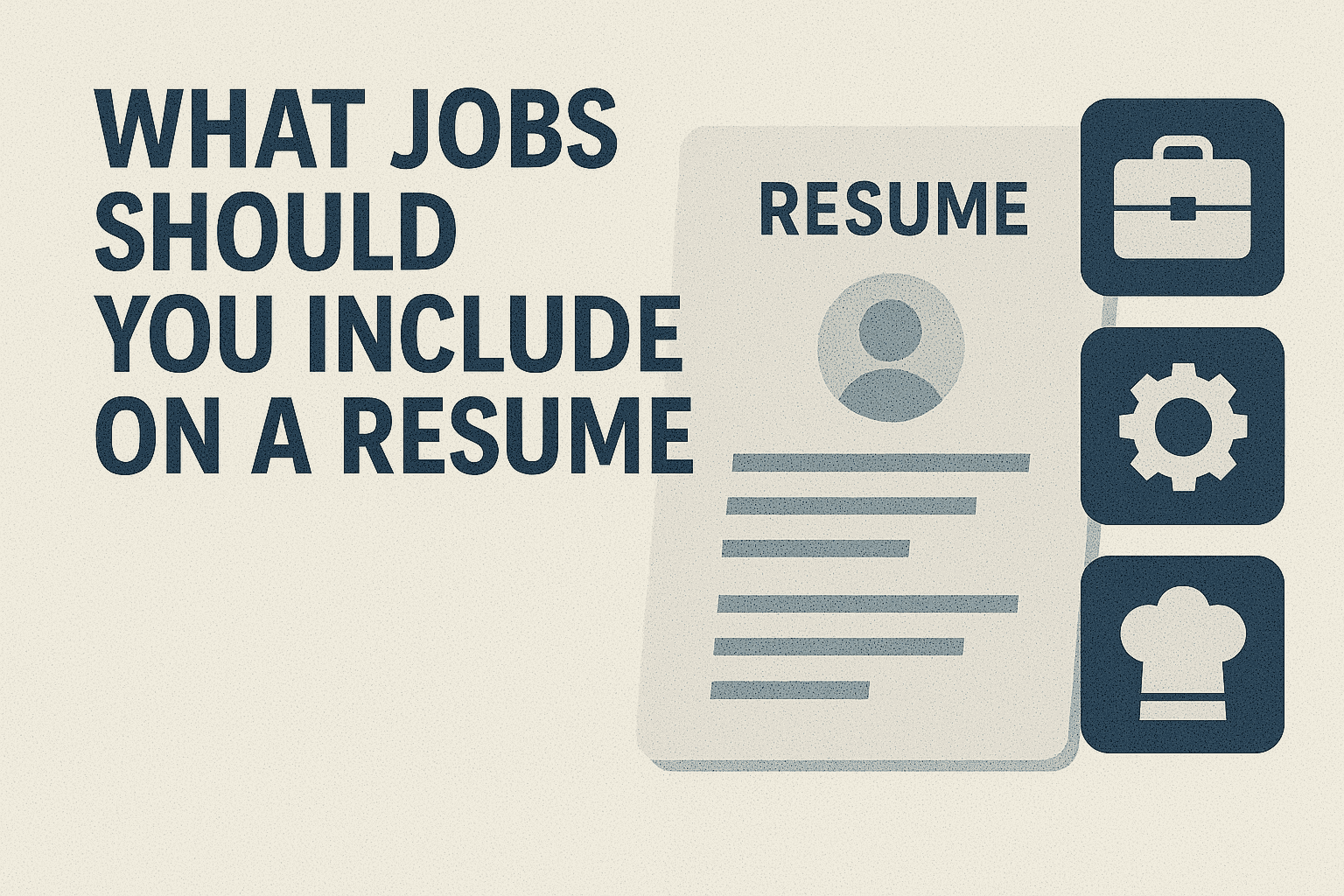 What Jobs Should You Include on a Resume