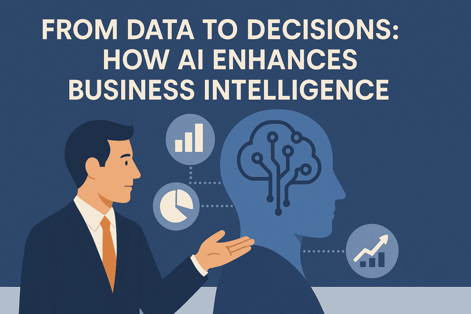From Data to Decisions: How AI Enhances Business Intelligence
