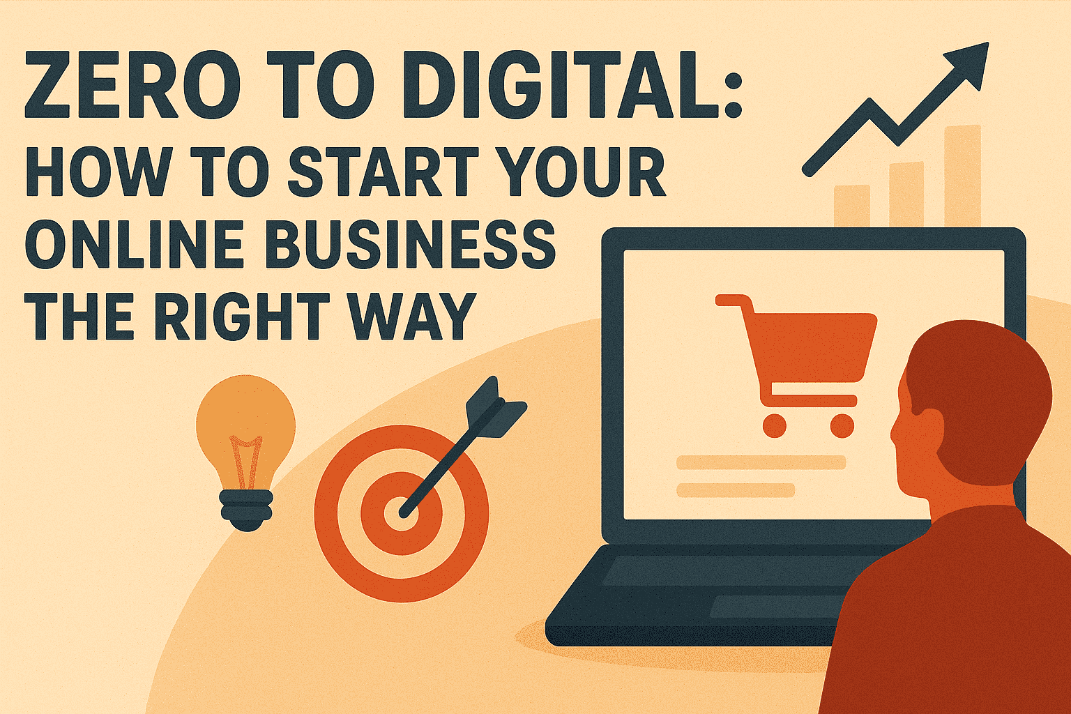 Zero to Digital: How to Start Your Online Business the Right Way