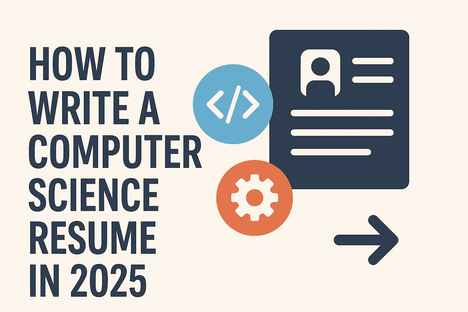 How to Write a Computer Science Resume in 2025