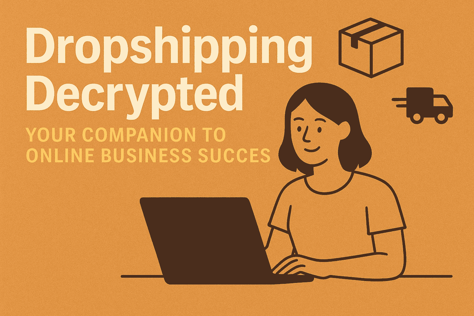 Dropshipping decrypted Your companion to Online Business Success