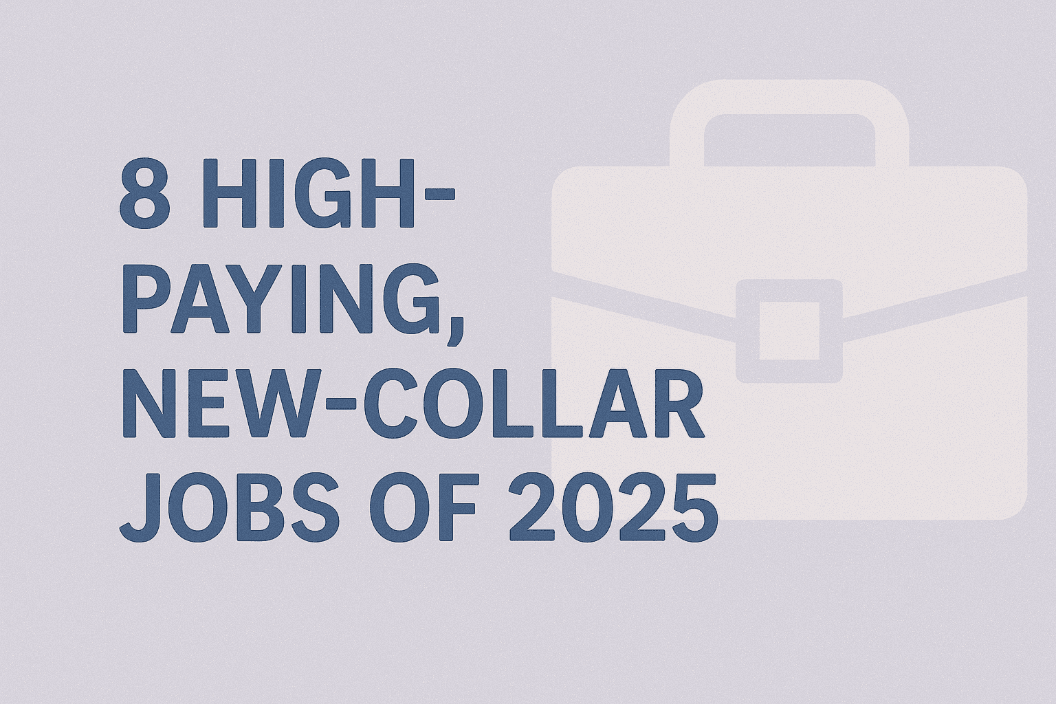 8 High-Paying, New-Collar Jobs of 2025