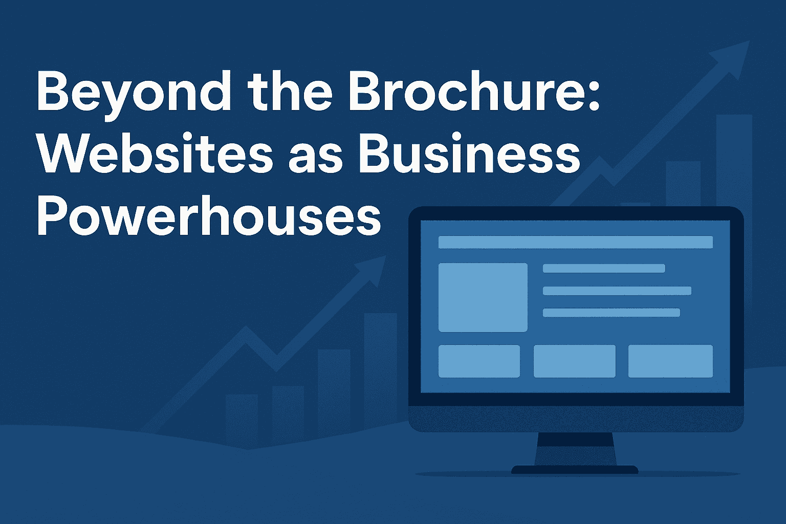 Beyond the Brochure: Websites as Business Powerhouses